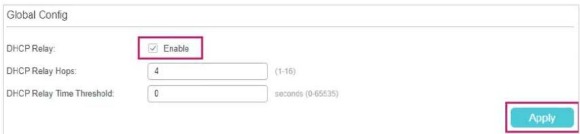 Global Config DHCP Relay: ✓ Enable DHCP Relay Hops: 4 (1-16) DHCP Relay Time Threshold: 0 seconds (0-65535) Apply