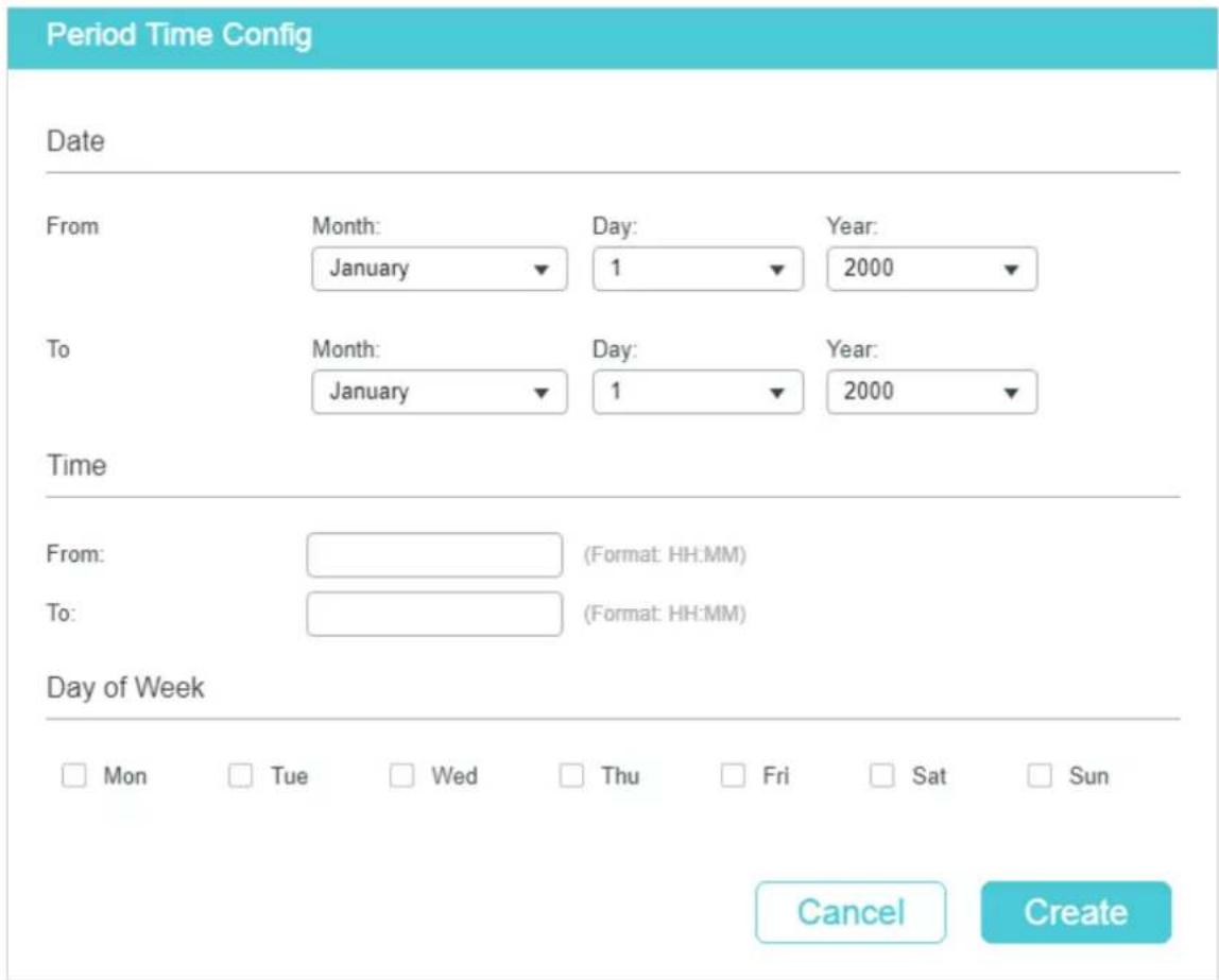 Period Time Config Date From Month: January Day: 1 Year: 2000 To Month: January Day: 1 Year: 2000 Time From: (Format: HH:MM) To: (Format: HH:MM) Day of Week Mon Tue Wed Thu Fri Sat Sun Cancel Create