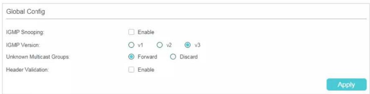 Global Config IGMP Snooping: Enable IGMP Version: v1 v2 v3 Unknown Multicast Groups: Forward Discard Header Validation: Enable Apply