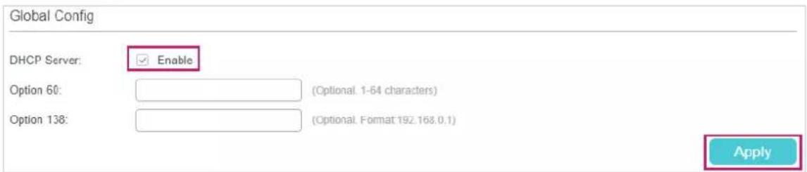 Global Config DHCP Server: ✓ Enable Option 60: (Optional. 1-64 characters) Option 138: (Optional. Format 192.168.0.1) Apply