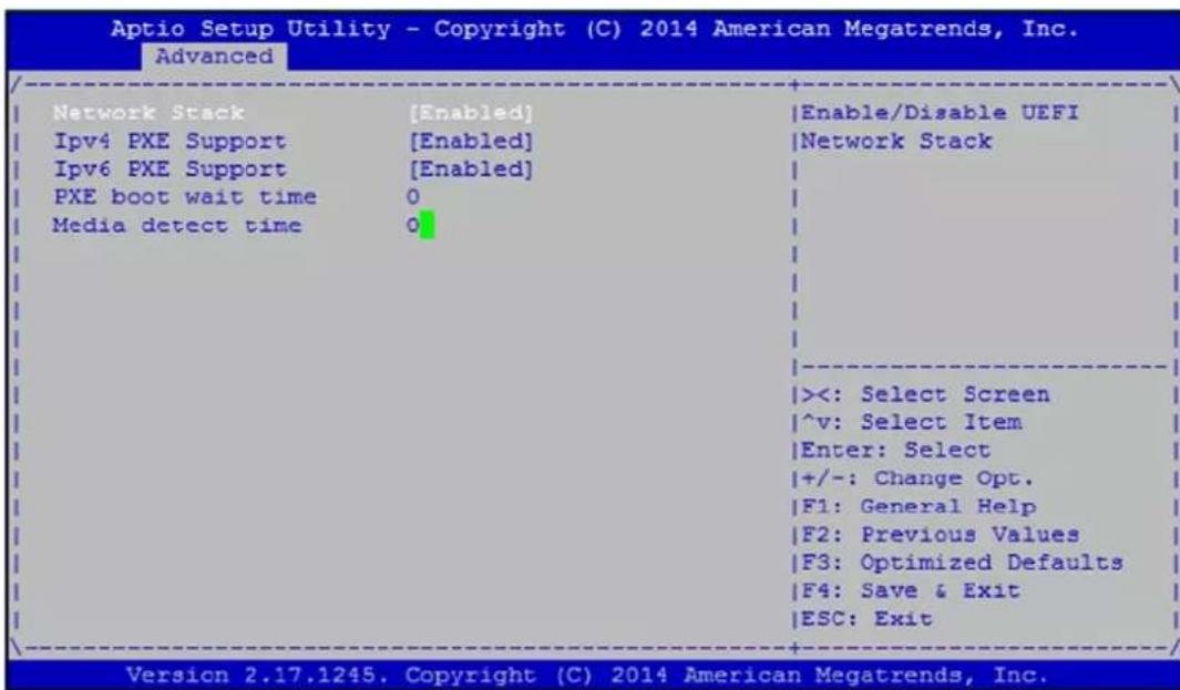 Aptio Setup Utility - Copyright (C) 2014 American Megatrends, Inc. Advanced Network Stack [Enabled] Enable/Disable UEFI IPv4 PXE Support [Enabled] Network Stack IPv6 PXE Support [Enabled] PXE boot wait time 0 Media detect time 0 - -: ><: Select Screen ]^v: Select Item Enter: Select +/-: Change Opt. F1: General Help F2: Previous Values F3: Optimized Defaults F4: Save & Exit ESC: Exit Version 2.17.1245. Copyright (C) 2014 American Megatrends, Inc.