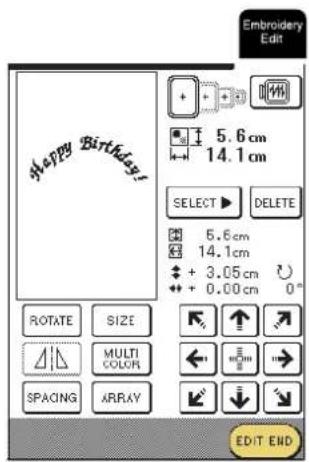 Embroidery Edit Happy Birthday! 5.6 cm 14.1 cm SELECT ▶ DELETE 6.6 cm 14.1 cm + 3.05 cm + + 0.00 cm 0° ROTATE SIZE MULTI COLOR SPACING ARRAY EDIT END
