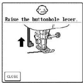 Raise the buttonhole lever. CLOSE