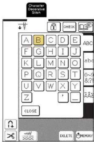 Character Decorative Stitch CHECK A B C D E F G H I J K L M N O P Q R S T U V W X Y Z CLOSE ABC abc 0~9 &? A Aa DELETE MEMORY