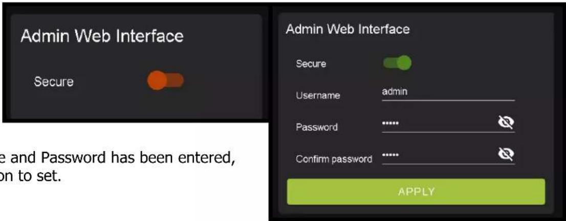 Admin Web Interface Secure Admin Web Interface Secure Username admin Password ...... Confirm password ...... APPLY