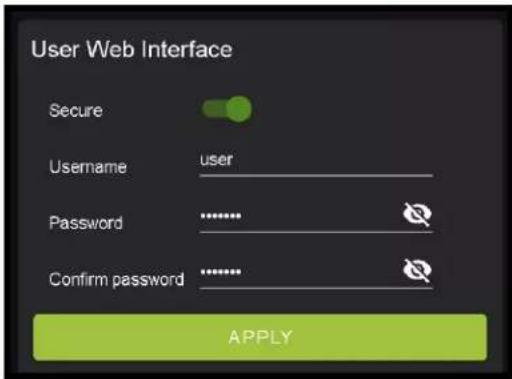 User Web Interface Secure Username user Password ............. Confirm password ............. APPLY