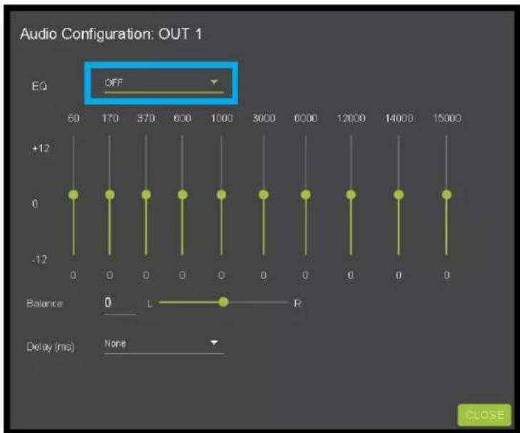 Audio Configuration: OUT 1 EQ OFF +12 60 170 370 630 1000 3000 6000 12000 14000 15000 Balance 0 L R Delay (ms) None CLOSE