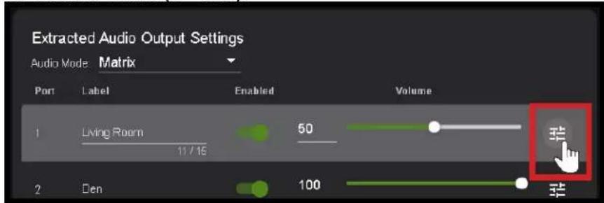 Extracted Audio Output Settings Audio Mode Matrix Port Label Enabled Volume 1 Living Room 50 11 / 15 2 Den 100