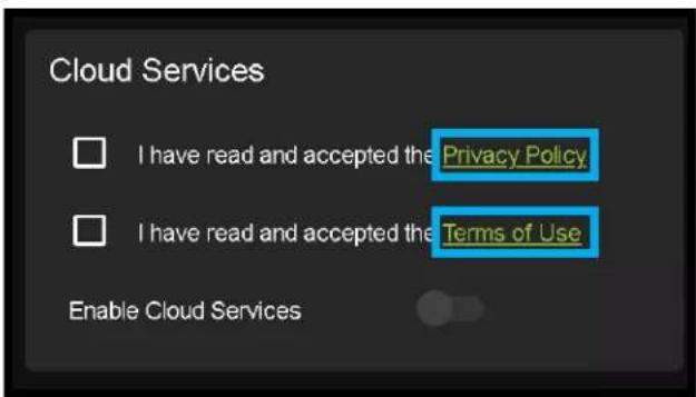 Cloud Services I have read and accepted the Privacy Policy I have read and accepted the Terms of Use Enable Cloud Services