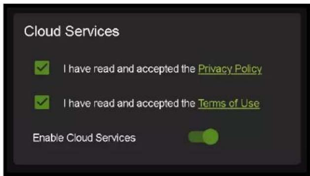 Cloud Services ✓ I have read and accepted the Privacy Policy ✓ I have read and accepted the Terms of Use Enable Cloud Services
