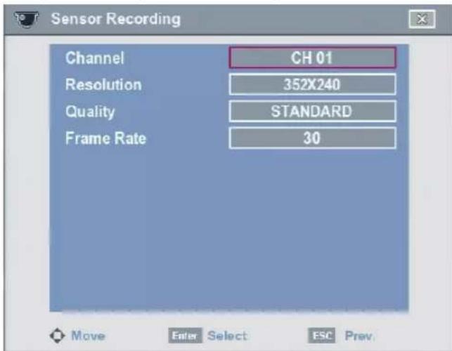 Sensor Recording Channel CH 01 Resolution 352X240 Quality STANDARD Frame Rate 30 Move Enter Select ESC Prev.