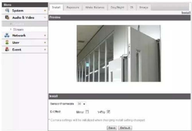 Menu System Audio & Video Stream Network User Event Install Exposure White Balances Day/Night TR Image Preview Install Sensor Framelets 30 D-Effect Minor Y-Flip * Camera settings will be initialized when changing install setting changed Save Default