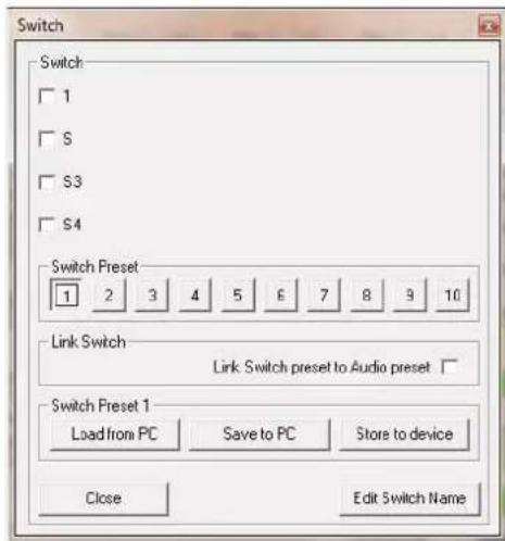 Switch Switch 1 S S3 S4 Switch Preset 1 2 3 4 5 6 7 8 9 10 Link Switch Link: Switch preset to Audio preset Switch Preset 1 Load from PC Save to PC Store to device Close Edit Switch Name