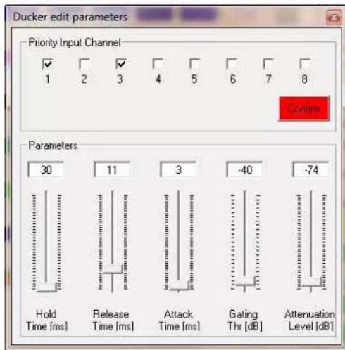 Ducker edit parameters Priority Input Channel ✓ 1 ✓ 2 ✓ 3 ✓ 4 ✓ 5 ✓ 6 ✓ 7 ✓ 8 Contim Parameters 30 11 3 -40 -74 Hold Time [ms] Release Time [ms] Attack Time [ms] Gating Thr [dB] Attenuation Level [dB]