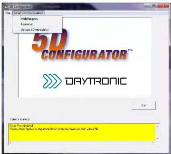3D Configurator File Serial Communication Initialize port Terminal Upload 3D module(s) 5D CONFIGURATOR™ DAYTRONIC Communications: Serial Port Initialed Please offer other open a configuration file or establish communication with a 3D