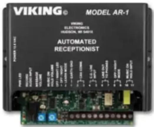 VIKING © MODEL AR-1 VIKING ELECTRONICS HUDSON, WI 54914 AUTOMATED RECEPTIONIST POWER: 10.8 VAC POWER LED RECORDS AUDIO / MIP/AT MID & SHAP VOLUME R-DC ON HOLD VOLUME OFF INVERT LED OFF INVERT LED WITH WIDE + - EARTH (HD) CAN COMB + L.E. LINE + BYD LINE OUT TO PROMISE OFF INVERT + ROLL MINI ON + ROLL BYD