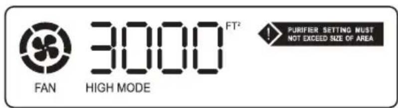 FAN 3000 FT² HIGH MODE ! PURIFIER SETTING MUST NOT EXCEED SIZE OF AREA