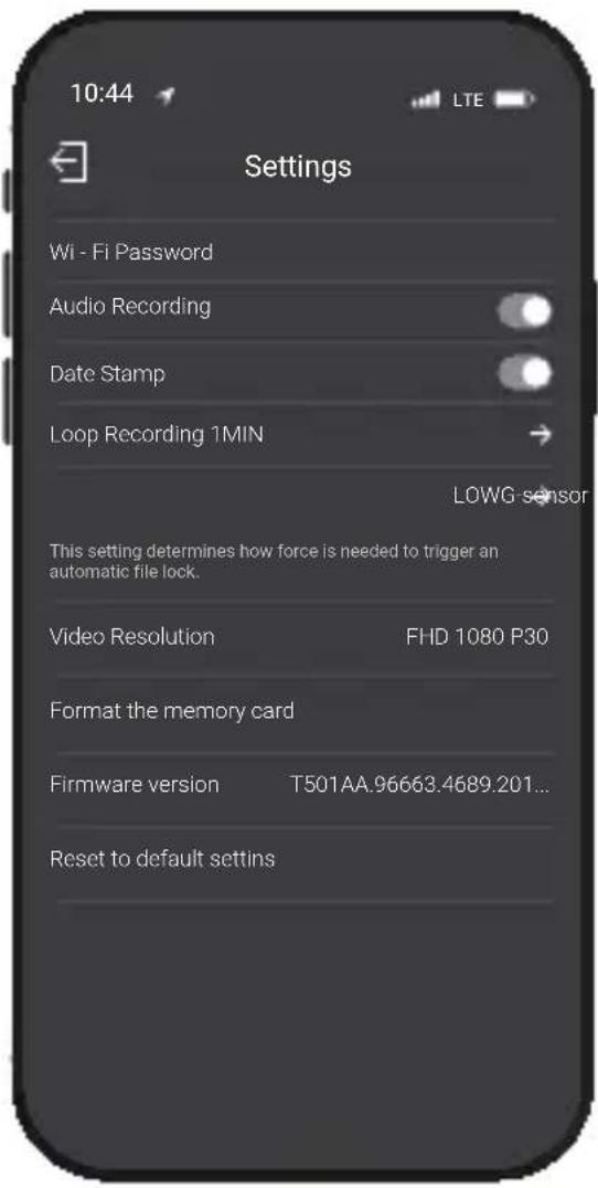 10:44 Settings Wi - Fi Password Audio Recording Date Stamp Loop Recording 1MIN This setting determines how force is needed to trigger an automatic file lock. Video Resolution FHD 1080 P30 Format the memory card Firmware version T501AA.96663.4689.201... Reset to default settings