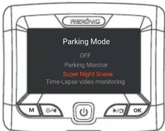 PARKING Mode OFF Parking Monitor Super Night Scene Time-Lapse video monitoring M +/- OK