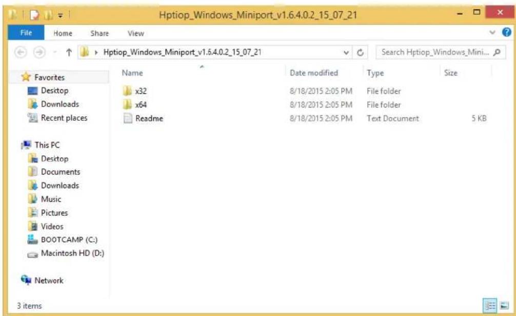 Hptiop_Windows_Miniport_v1.6.4.0.2_15_07_21 File Home Share View Hptiop_Windows_Miniport_v1.6.4.0.2_15_07_21 Search Hptiop_Windows_Mini... Favorites Desktop Downloads Recent places This PC Desktop Documents Downloads Music Pictures Videos BOOTCAMP (C:) Macintosh HD (D:) Network 3 items Name x32 x64 Readme Date modified 8/18/2015 2:05 PM 8/18/2015 2:05 PM 8/18/2015 2:05 PM Type Size File folder File folder Text Document 5 KB