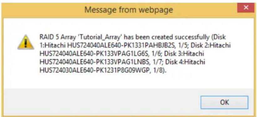 Message from webpage RAID 5 Array 'Tutorial_Array' has been created successfully (Disk 1:Hitachi HUS724040ALE640-PK1331PAHBJB2S, 1/5; Disk 2:Hitachi HUS724040ALE640-PK133VPAG1LG6S, 1/6; Disk 3:Hitachi HUS724040ALE640-PK133VPAG1LNBS, 1/7; Disk 4:Hitachi HUS724030ALE640-PK1231P8G09WGP, 1/8).
