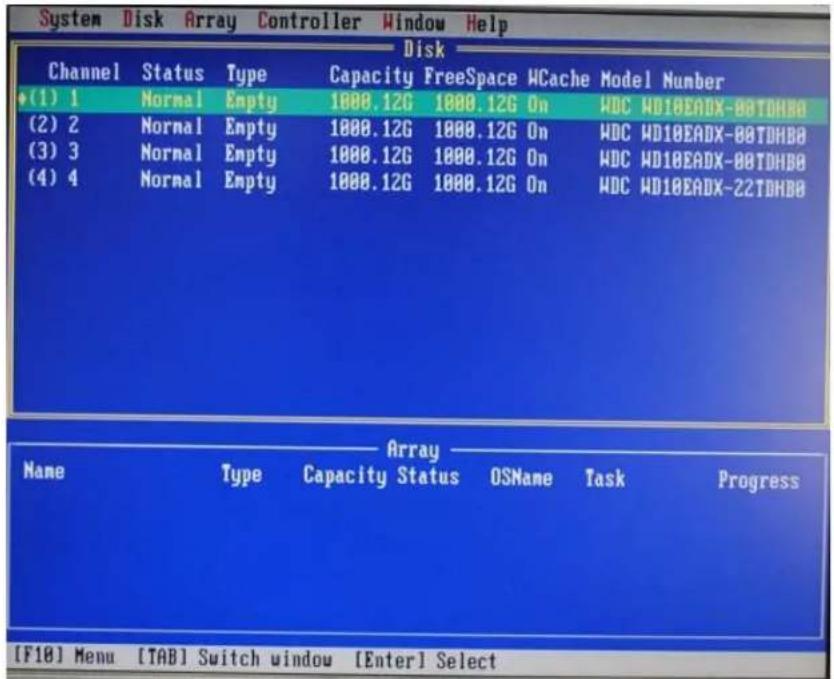 System Disk Array Controller Window Help Disk Channel Status Type Capacity FreeSpace MCache Model Number +(1) 1 Normal Empty 1000.12G 1000.12G On WDC WD10EADX-80TDHBO (2) 2 Normal Empty 1000.12G 1000.12G On WDC WD10EADX-80TDHBO (3) 3 Normal Empty 1000.12G 1000.12G On WDC WD10EADX-80TDHBO (4) 4 Normal Empty 1000.12G 1000.12G On WDC WD10EADX-22TDHBO Array Name Type Capacity Status OSName Task Progress [F10] Menu [TAB] Switch window [Enter] Select