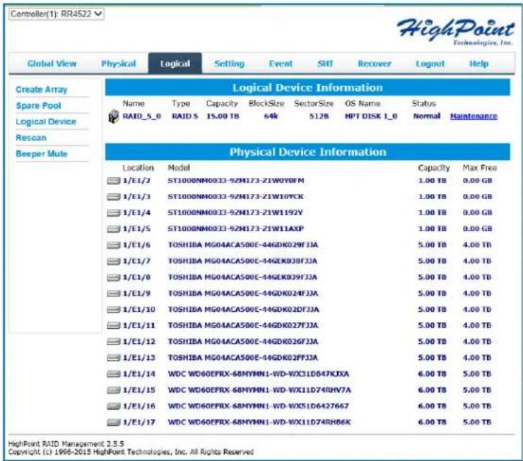 Controller(1): RR4522 HighPoint Technologies, Inc. Global View Physical Logical Setting Event SHT Recover Logout Help Create Array Spare Pool Logical Device Rescan Beeper Mute Logical Device Information Name Type Capacity BlockSize SectorSize OS Name Status RAID_5_0 RAID 5 15.00 TB 64k 5128 HPT DISK 1_0 Normal Maintenance Physical Device Information Location Model Capacity Max Free 1/E1/2 ST1000NM0033-92M173-21W0YDFM 1.00 TB 0.00 GB 1/E1/3 ST1000NM0033-92M173-21W10YCK 1.00 TB 0.00 GB 1/E1/4 ST1000NM0033-92M173-21W1192V 1.00 TB 0.00 GB 1/E1/5 ST1000NM0033-92M173-21W11AXP 1.00 TB 0.00 GB 1/E1/6 TOSHIBA MG04ACA500E-44GDK029FJJA 5.00 TB 4.00 TB 1/E1/7 TOSHIBA MG04ACA500E-44GEK030FJJA 5.00 TB 4.00 TB 1/E1/8 TOSHIBA MG04ACA500E-44GEK039FJJA 5.00 TB 4.00 TB 1/E1/9 TOSHIBA MG04ACA500E-44GDK024FJJA 5.00 TB 4.00 TB 1/E1/10 TOSHIBA MG04ACA500E-44GDK02DFJJA 5.00 TB 4.00 TB 1/E1/11 TOSHIBA MG04ACA500E-44GDK027FJJA 5.00 TB 4.00 TB 1/E1/12 TOSHIBA MG04ACA500E-44GDK026FJJA 5.00 TB 4.00 TB 1/E1/13 TOSHIBA MG04ACA500E-44GDK02FFJJA 5.00 TB 4.00 TB 1/E1/14 WDC WD6OEFRX-68MYHN1-WD-WX31D847KXXA 6.00 TB 5.00 TB 1/E1/15 WDC WD6OEFRX-68MYHN1-WD-WX11D74RHV7A 6.00 TB 5.00 TB 1/E1/16 WDC WD6OEFRX-68MYHN1-WD-WX51D6427667 6.00 TB 5.00 TB 1/E1/17 WDC WD6OEFRX-68MYHN1-WD-WX11D74RH86K 6.00 TB 5.00 TB HighPoint RAID Management 2.5.5 Copyright (c) 1996-2015 HighPoint Technologies, Inc. All Rights Reserved