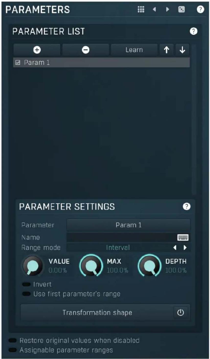 PARAMETERS PARAMETER LIST + - Learn ↓ Param 1 PARAMETER SETTINGS Parameter Param 1 Name Range mode Interval VALUE MAX DEPTH 0.00% 100.0% 100.0% Invert Use first parameter's range Transformation shape Restore original values when disabled Assignable parameter ranges