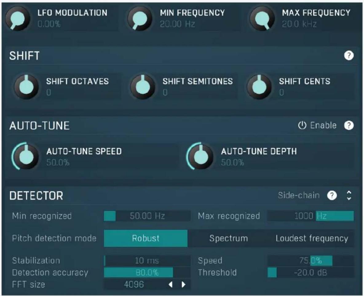 LFO MODULATION 0.00% MIN FREQUENCY 20.00 Hz MAX FREQUENCY 20.0 kHz SHIFT SHIFT OCTAVES 0 SHIFT SEMITONES 0 SHIFT CENTS AUTO-TUNE Enable ? AUTO-TUNE SPEED 50.0% AUTO-TUNE DEPTH 50.0% DETECTOR Side-chain ? Min recognized 50.00 Hz Max recognized 1000 Hz Pitch detection mode Robust Spectrum Loudest frequency Stabilization 10 ms Speed 75.0% Detection accuracy 80.0% Threshold -20.0 dB FFT size 4096