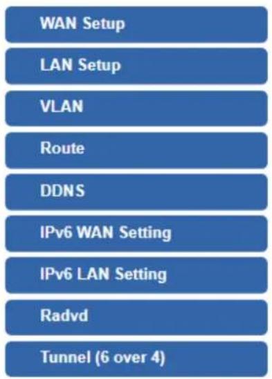 WAN Setup LAN Setup VLAN Route DDNS IPv6 WAN Setting IPv6 LAN Setting Radvd Tunnel (6 over 4)