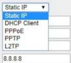 Static IP Static IP DHCP Client PPPoE PPTP L2TP 8.8.8.8
