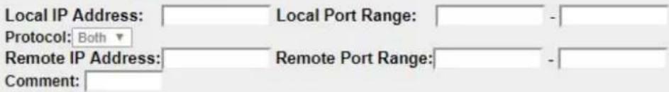Local IP Address: Local Port Range: - Protocol: Both Remote IP Address: Remote Port Range: - Comment:
