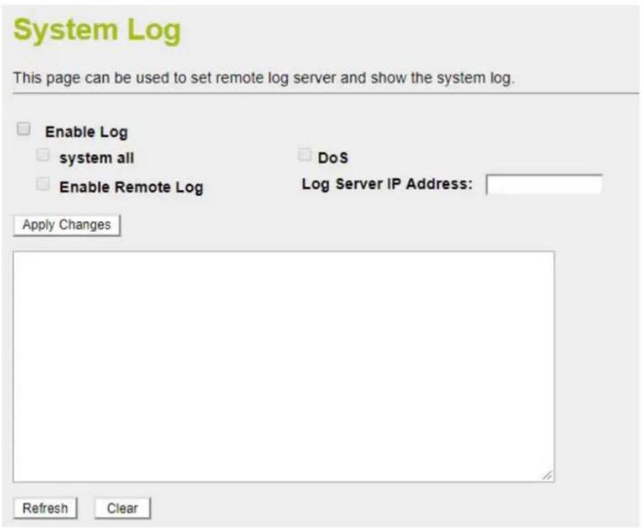 System Log This page can be used to set remote log server and show the system log. Enable Log system all DoS Enable Remote Log Log Server IP Address: Apply Changes Refresh Clear