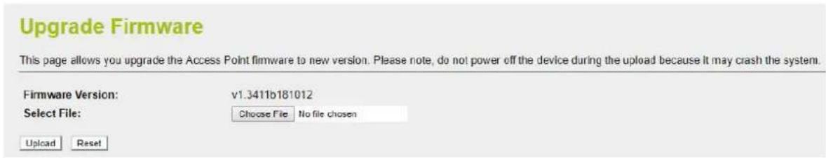 Upgrade Firmware This page allows you upgrade the Access Point firmware to new version. Please note, do not power off the device during the upload because it may crash the system. Firmware Version: v1.3411b181012 Select File: Choose File No file chosen Upload Reset