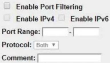 Enable Port Filtering Enable IPv4 Enable IPv6 Port Range: Protocol: Both Comment: