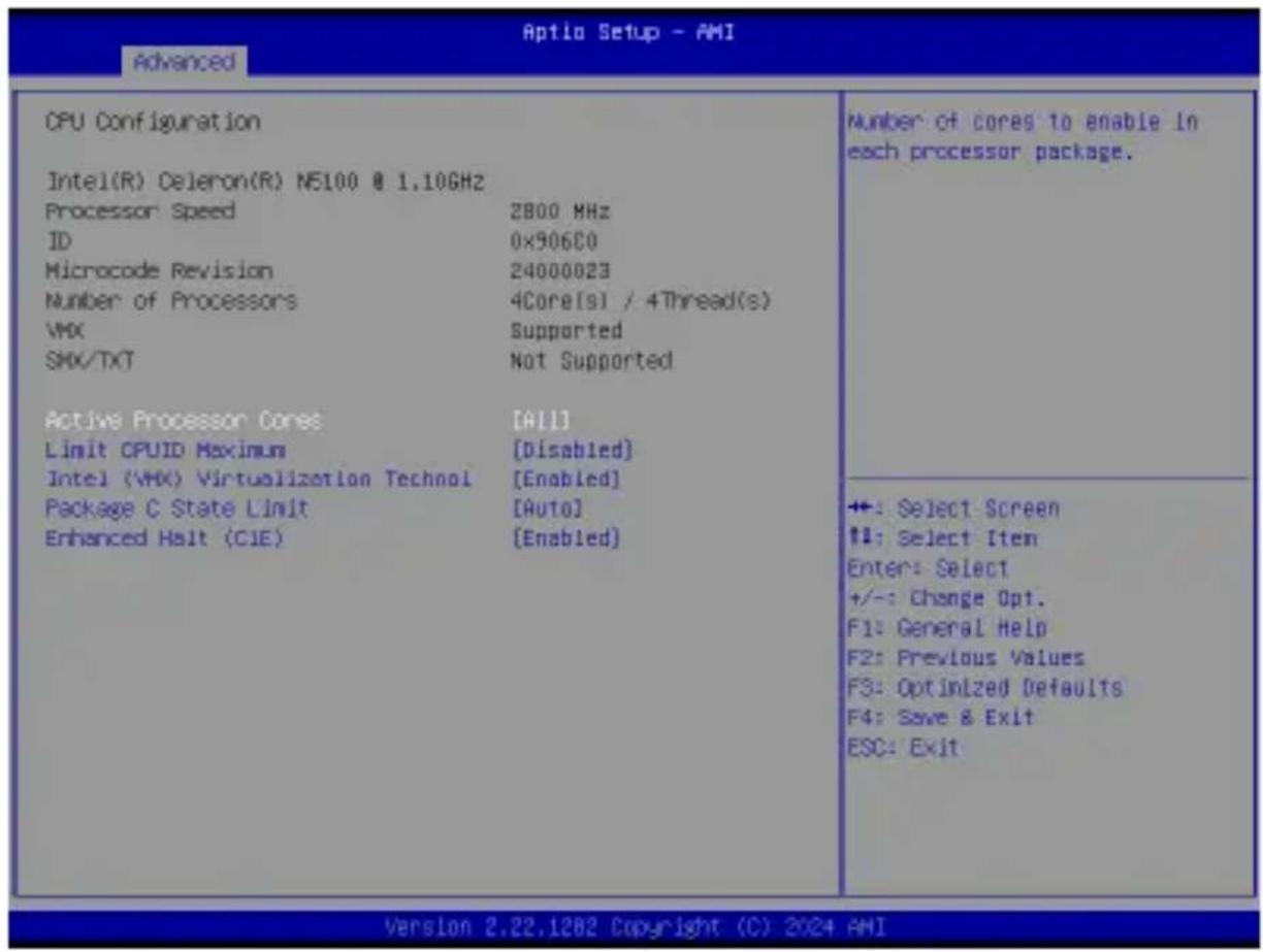 Aptio Setup - AMI Advanced CPU Configuration Intel(R) Oceleron(R) N5100 @ 1.10GHz Processor Speed 2800 MHz ID 0x906C0 Microcode Revision 24000023 Number of Processors 4Core(s) / 4Thread(s) VMAX Supported SMX/TXT Not Supported Active Processor Core [ALL] Limit CPUID Maximum [Disabled] Intel (VMAX) Virtualization Technol [Enabled] Package C State Limit [Auto] Enhanced Halt (CIE) [Enabled] Number of cores to enable in each processor package. ++: Select Screen ++: Select Item Enter: Select +/-: Change Opt. F1: General Help F2: Previous Values F3: Optimized Defaults F4: Save & Exit ESC: Exit Version 2.22.1282 Copyright (C) 2024 AMI