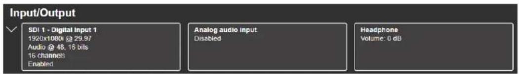 Input/Output ✓ SDI 1 - Digital Input 1 1920x1080 @ 29.97 Audio @ 48, 15 bits 16 channels Enabled Analog audio input Disabled Headphone Volume: 0 dB