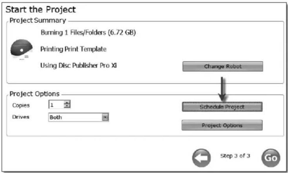 Start the Project Project Summary Burning 1 Files/Folders (6.72 GB) Printing Print Template Using Disc Publisher Pro Xi Change Robot Project Options Copies 1 Drives Both Schedule Project Project Options Step 3 of 3 Go