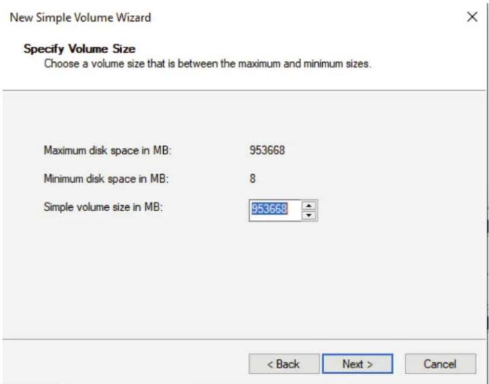 New Simple Volume Wizard Specify Volume Size Choose a volume size that is between the maximum and minimum sizes. Maximum disk space in MB: 953668 Minimum disk space in MB: 8 Simple volume size in MB: 953668 < Back Next > Cancel
