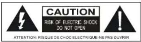 CAUTION RISK OF ELECTRIC SHOCK DO NOT OPEN ATTENTION: RISQUE DE CHOC ELECTRIQUE-NE PAS OUVRIR