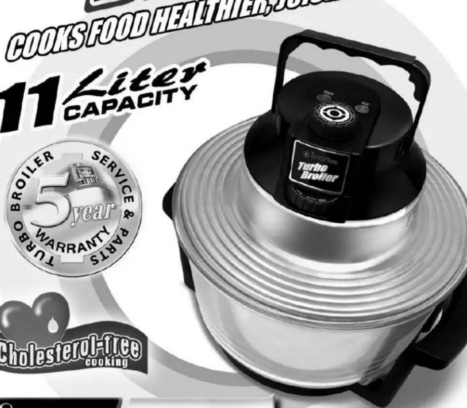 COOKS FOOD HEALTHER,SOOLS 11 Liter CAPACITY 5 year WARRANTY TURB BROILER SERVICE & PROMBRE Turbo Broiler Cholesterol-free cooking