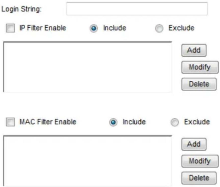 Login String: IP Filter Enable Include Exclude Add Modify Delete MAC Filter Enable Include Exclude Add Modify Delete