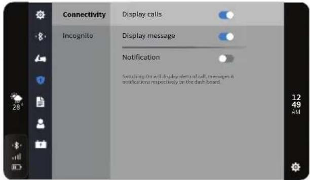Connectivity Display calls Incognito Display message Notification Switching On will display alerts of call, messages & notifications respectively on the dash board. 12 49 AM