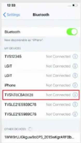 12-33 Settings Bluetooth Bluetooth Now discoverable as "iPhone". MY DEVICES TVS12345 Not Connected ⓘ LGIT Not Connected ⓘ LGIT Not Connected ⓘ iPhone Not Connected ⓘ TVSNT0CBA0028 Not Connected ⓘ TVSLE21E5939C78 Not Connected ⓘ TVSLE21E5989C78 Not Connected ⓘ OTHER DEVICES 1WW9rUJGkguw9oEPS_201SwKgrARFBb...
