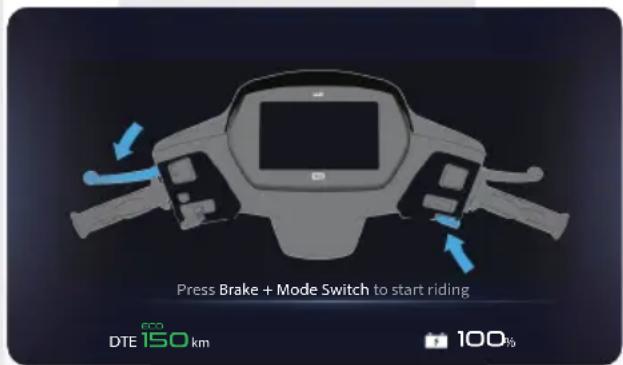 Press Brake + Mode Switch to start riding DTE 150 km 100%
