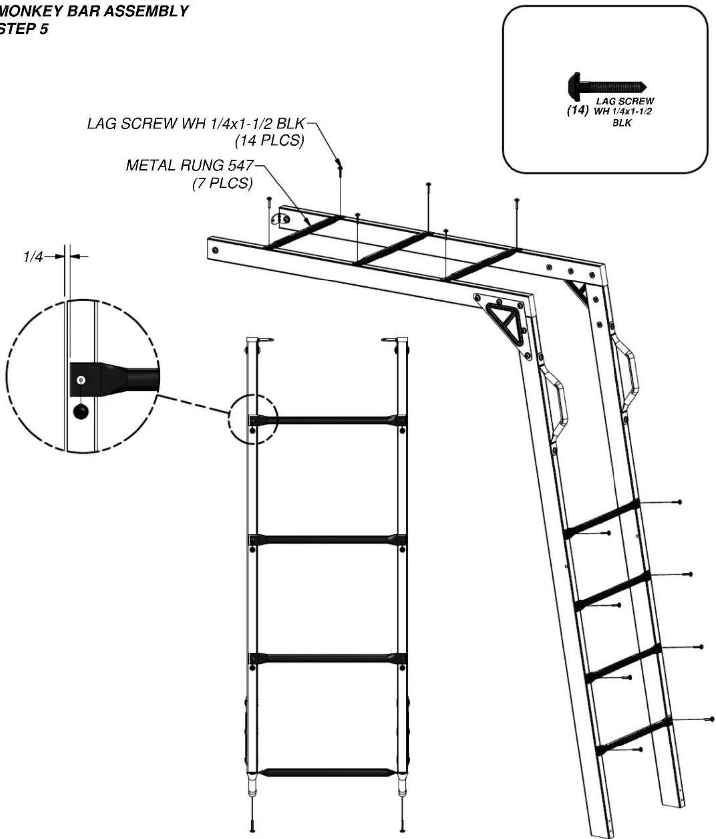 MONKEY BAR ASSEMBLY STEP 5 LAG SCREW WH 1/4x1-1/2 BLK (14 PLCS) METAL RUNG 547 (7 PLCS) 1/4 LAG SCREW (14) WH 1/4x1-1/2 BLK