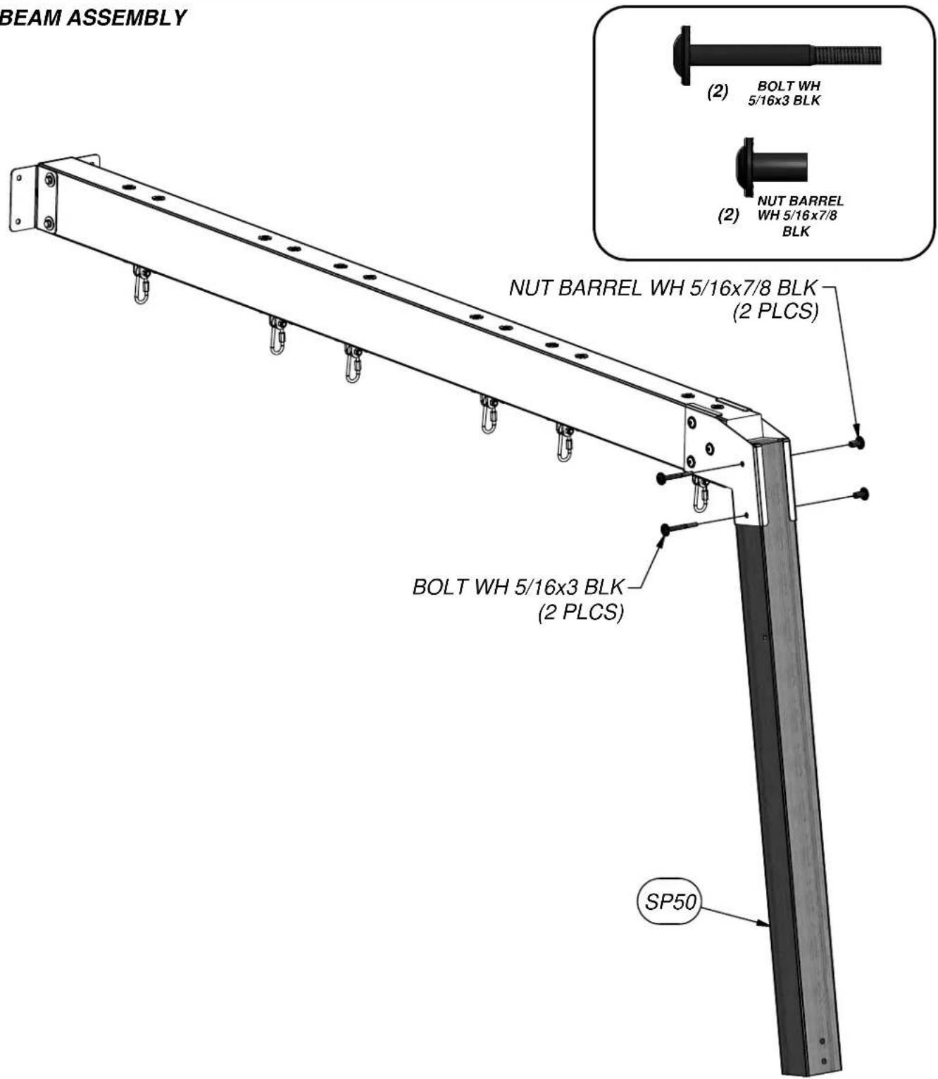 BEAM ASSEMBLY (2) BOLT WH 5/16x3 BLK (2) NUT BARREL WH 5/16x7/8 BLK NUT BARREL WH 5/16x7/8 BLK (2 PLCS) BOLT WH 5/16x3 BLK (2 PLCS) SP50