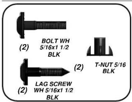 (2) BOLT WH 5/16x1 1/2 BLK (2) T-NUT 5/16 BLK (2) LAG SCREW WH 5/16x1 1/2 BLK