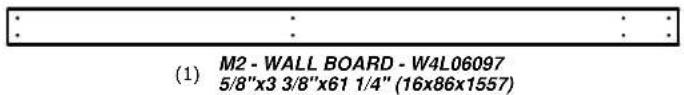 (1) M2 - WALL BOARD - W4L06097 5/8"x3 3/8"x61 1/4" (16x86x1557)
