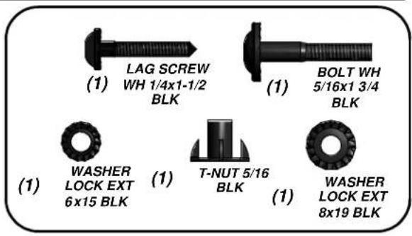 (1) LAG SCREW WH 1/4x1-1/2 BLK (1) BOLT WH 5/16x1 3/4 BLK (1) WASHER LOCK EXT 6x15 BLK (1) T-NUT 5/16 BLK (1) WASHER LOCK EXT 8x19 BLK